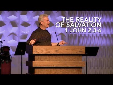 1 John 2:3-6, The Reality of Salvation