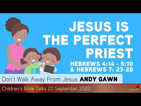Hebrews 4:14 - 5:10 &amp; 7: 23-28 - Jesus is the Perfect Priest - Kids' Bible Talks - Clayton TV