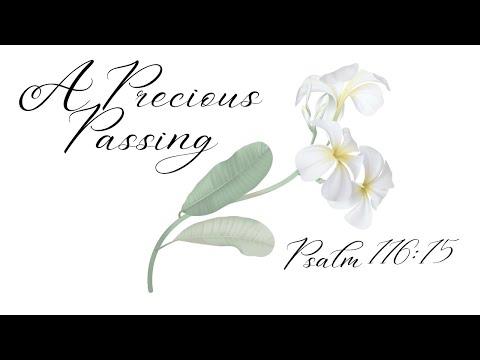 A Precious Passing (Psalm 116:15)