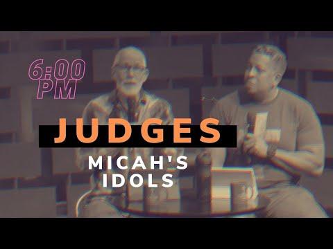 1/30/21 Judges 17:1-6, Micah's Idols