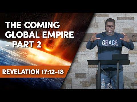 The Coming Global Empire - Part 2 // Revelation 17:12-18 // Sunday Service