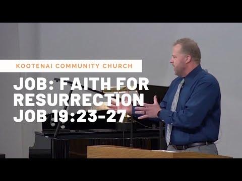 Job: Faith For Resurrection (Job 19:23-27)