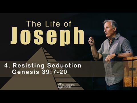 Life of Joseph: Resisting Seduction - Genesis 39:7-20