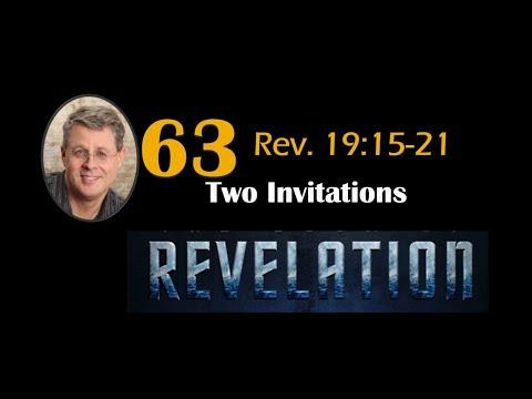 Revelation 63. Two Invitations. Revelation 19:15-21