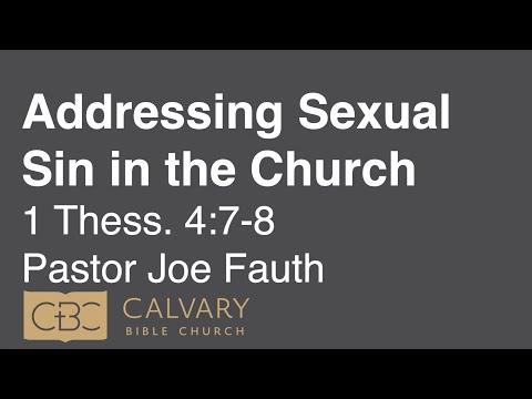 6/13/21 AM - 1 Thessalonians 4:7-8 - "Addressing Sexual Sin in the Church" Joe Fauth