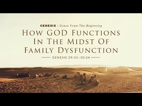 How God Functions in the Midst of Family Dysfunction (Genesis 29:31-30:24)