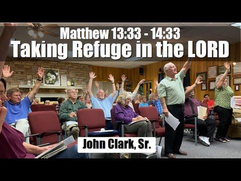 New Testament Study: Matthew 13:33 - 14:33 with John D. Clark, Sr.