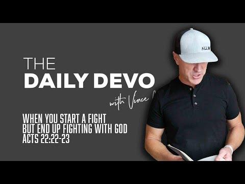 When You Start A Fight But End Up Fighting With God | Devotional | Acts 22:22-23