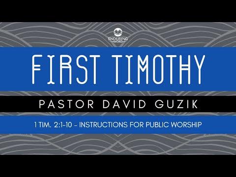 1 Timothy 2:1-10 - Instructions for Public Worship