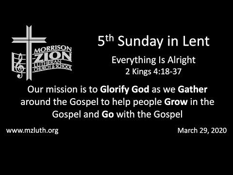 Everything Is Alright - 2 Kings 4:18-37 - 3/29/20 - 9:00am Worship: 5th Sunday in Lent