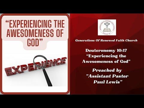 Deuteronomy 10:17 “Experiencing the Awesomeness of God” (Preached by Assistant Pastor Paul)