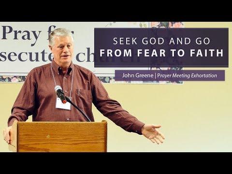 Seek God and Go From Fear to Faith (Psalm 34:1-4) - John Greene