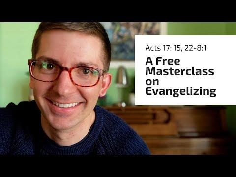 A Free Masterclass on Evangelizing (Acts 17:15, 22-8:1)