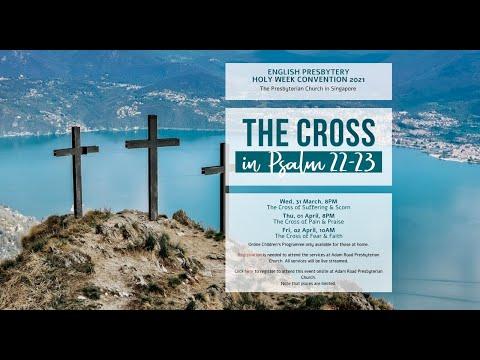 EP Holy Week - The Cross of Fear & Faith (Psalm 23:1-6)