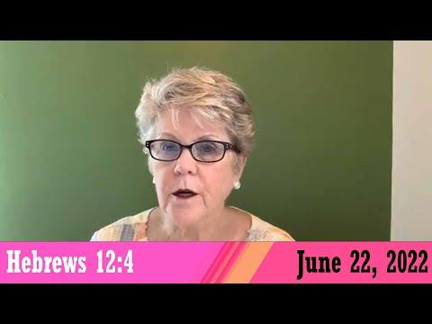 Daily Devotionals for June 22, 2022 - Hebrews 12:4 by Bonnie Jones