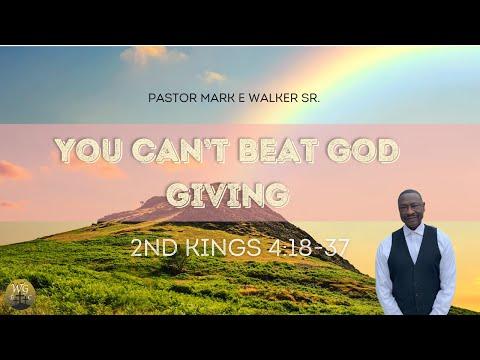 You Can't Beat God Given- 2nd Kings 4:18-37 - Pastor Mark E Walker Sr