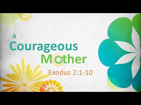 A Courageous Mother - Exodus 2:1-10