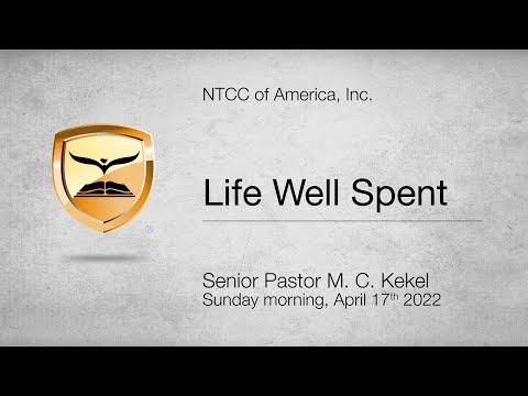 Life Well Spent — Romans 13:8-14 — Senior Pastor Michael C. Kekel Resurrection Morning Service