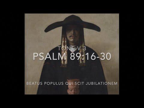 Psalm 89:16-30 – Beatus populus qui scit jubilationem