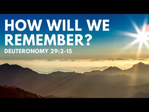How Will We Remember? (Deuteronomy 29:2-15)