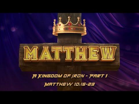 Matthew 10:16-23 | A Kingdom of Iron - Part 1 - (LIVE!)