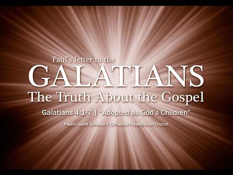 Galatians 4:1-7  "Adopted as God's Children"