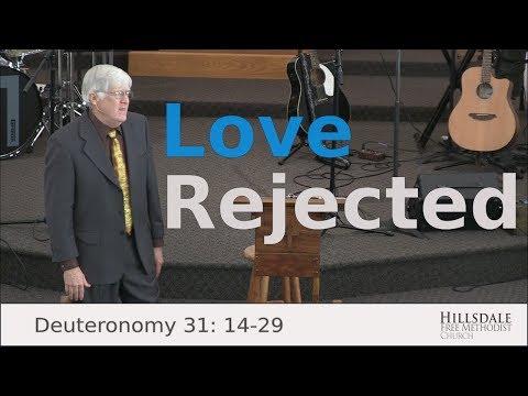 “Love Rejected” – Deuteronomy 31:14-29