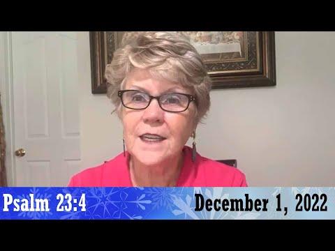 Daily Devotionals for December 1, 2022 - Psalm 23:4 by Bonnie Jones
