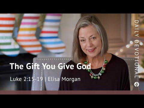 The Gift You Give God | Luke 2:15–19 | Our Daily Bread Video Devotional