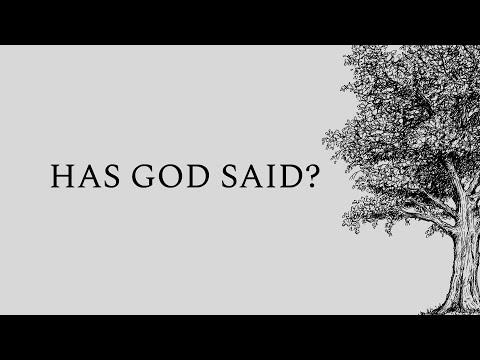 Has God Said?: Genesis 3:1-6