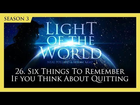 Light of the World (Season 3) | 26. Six Things to Remember If You Think about Quitting