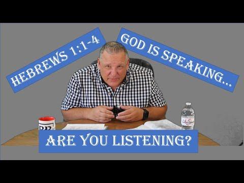 God is Speaking. Are you Listening? Hebrews 1:1-4