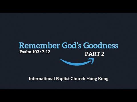 IBC Sermon LiveStream_Remember God’s Goodness Part 2 (Psalm 103:7-12)_09Jan2022