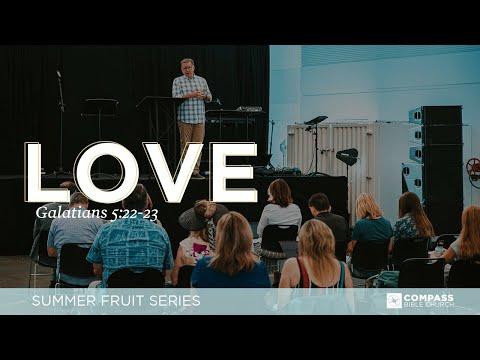 Love (Galatians 5:22-23) | Pastor Mike Fabarez