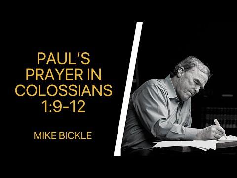Paul’s Prayer in Colossians 1:9-12 | Mike Bickle