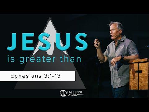 Jesus is Greater than - Ephesians 3:1 13
