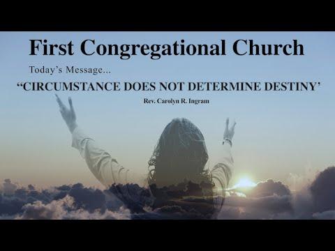 FCC WORSHIP "CIRCUMSTANCES DO NOT DETERMINE DESTINY" Genesis 29:15-35 Rev. Carolyn Ingram - 5-29-22