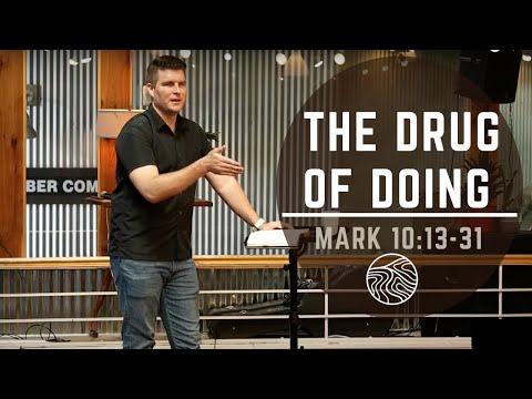 The Drug of Doing | Mark 10:13=31 | Sam Peck