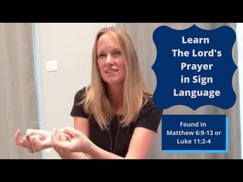 Learn The Lords Prayer (Matthew 6:9-13) in Sign Language