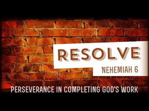 RESOLVE (Nehemiah 6:1-19) | Sunday Morning Sermon