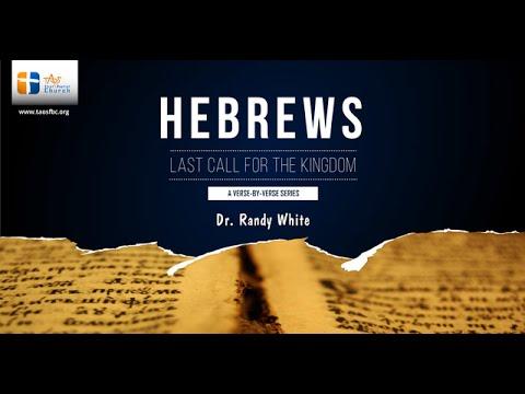 Last Call For the Kingdom | Hebrews 12:15-29 | Session 30