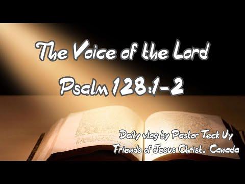Psalm 128:1-2 - The Voice of the Lord - August 8, 2020 by Pastor Teck Uy