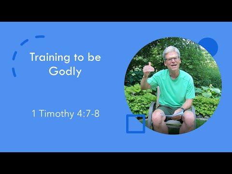 Training to be Godly: 1 Timothy 4:7-8