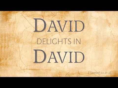 David Delights in David | 2 Samuel 22:21-25 | Mike Berry | January 23, 2022