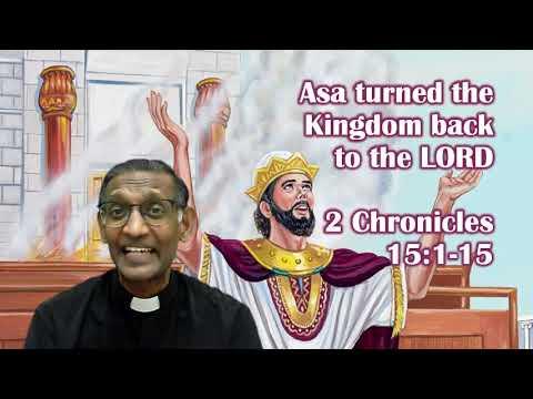 Asa turned the kingdom back to the Lord - 2 Chronicles 15:1-15