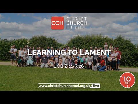 Learning to lament (Job 2:11-3:26) | Christ Church Hemel
