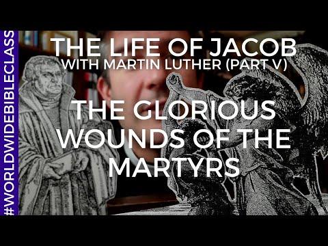 The Glorious Wounds of the Martyrs (Martin Luther on Genesis 25:22)