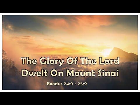 The Glory Of The Lord Dwelt on Mount Sinai - Exodus 24:9 - 25:9