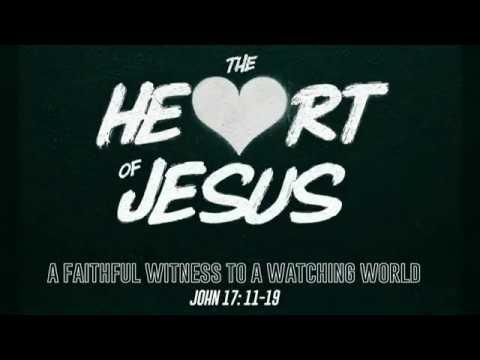 The Heart of Jesus - Message on John 17: 11-19. Blessings Christian Church - July 5 2020 Sermon