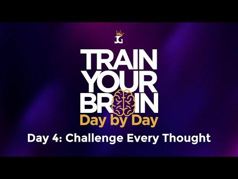 Train Your Brain 7-Day Challenge // Day4: Challenge Every Thought! // 2 Corinthians 10:5